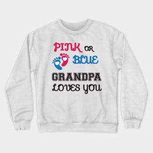 Pink or Blue Grandpa Loves You Crewneck Sweatshirt